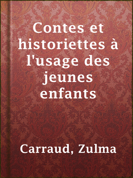 Title details for Contes et historiettes à l'usage des jeunes enfants by Zulma Carraud - Available